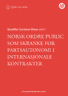 Bokomslag: Norsk ordre public som skranke for partsautonomi i internasjonale kontrakter og internasjonal tvisteløsning