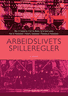 Bokomslag: Arbeidslivets spilleregler