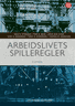 Bokomslag: Arbeidslivets spilleregler